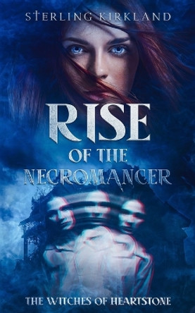Rise of the Necromancer by Sterling Kirkland