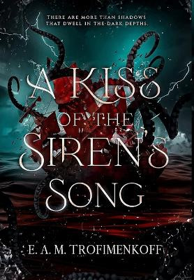 A Kiss of the Siren's Song E A M Trofimenkoff 9781738059720