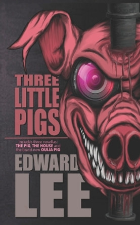 Three Little Pigs: The Pig, The House & Ouija Pig Edward Lee 9798832110264