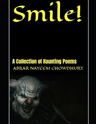 Smile! by Abrar Nayeem Nayeem Chowdhury