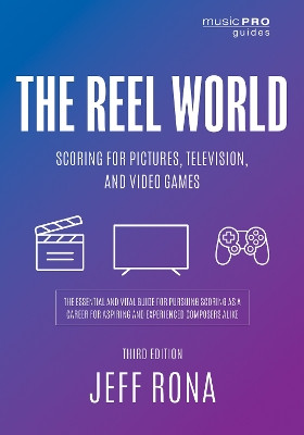 The Reel World: Scoring for Pictures Jeff Rona 9781538137758