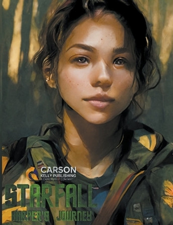 Starfall: Harpers Journey Carson Kelly 9798215027714