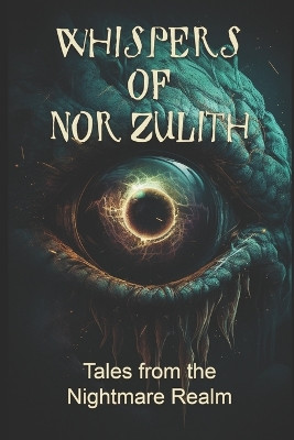 Whispers of Nor'Zulith by W Kong