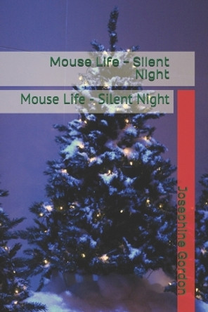 Mouse Life - Silent Night by Josephine Gordon