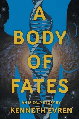 A Body of Fates Kenneth Evren 9781738938001