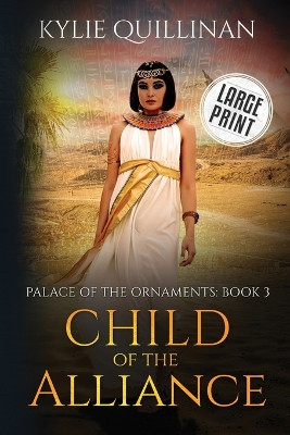 Child of the Alliance (Large Print Version) by Kylie Quillinan