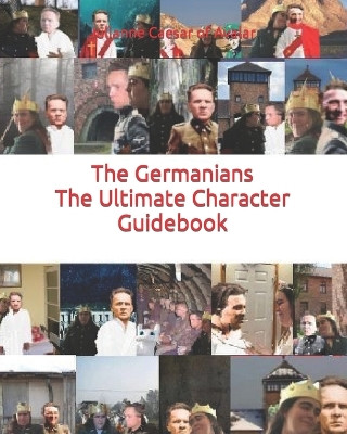 The Germanians The Ultimate Character Guidebook by Julianne Caesar of Avalar