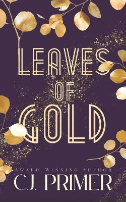 Leaves of Gold by C J Primer