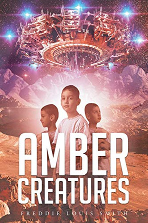 Amber Creatures Freddie Louis Smith 9781683480013