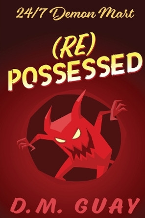 RePossessed by D M Guay