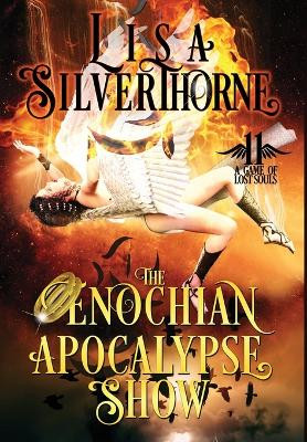 The Enochian Apocalypse Show Lisa Silverthorne 9781955197410