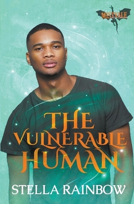 The Vulnerable Human by Stella Rainbow