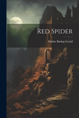 Red Spider Sabine Baring Gould 9781022025851