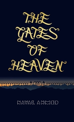 The Gates of Heaven by Naval Ahmed