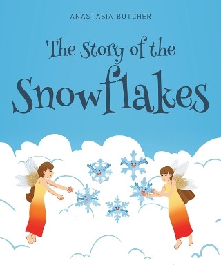 The Story of the Snowflakes by Anastasia Butcher