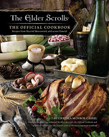 The Elder Scrolls: The Official Cookbook Chelsea Monroe-Cassel 9781683833987