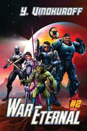 War Eternal Book 2: A LitRPG Military Space Adventure Yuri Vinokuroff 9788076932050