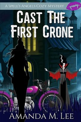 Cast the First Crone by Amanda M Lee