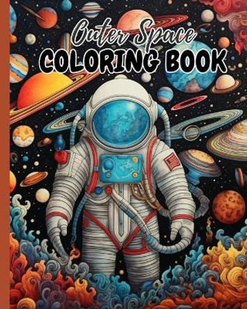 Outer Space Coloring Book: Coloring Pages Illustrations and Space, Fun Images For Young Space Explorers Thy Nguyen 9798210845542