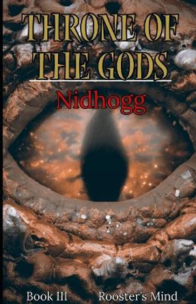 Throne of the Gods: Nidhogg: Book 3 Rooster's Mind 9798389122031
