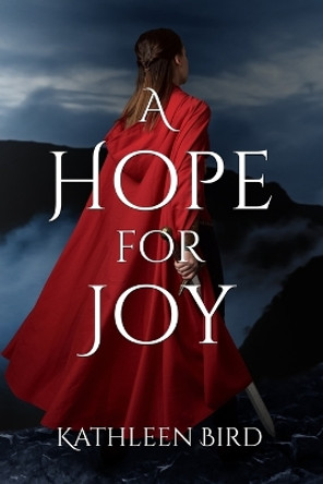 A Hope for Joy by Kathleen Bird