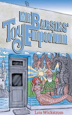 Mr. Barsin's Toy Emporium by Lois Wickstrom