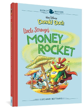 Walt Disney's Donald Duck: Uncle Scrooge's Money Rocket: Disney Masters Vol. 2 Luciano Bottaro 9781683961093