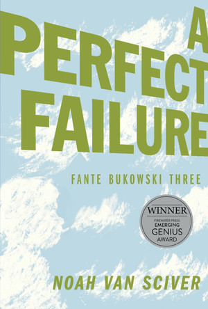 Fante Bukowski Three: A Perfect Failure Noah Van Sciver 9781683961314