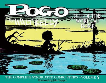 Pogo: The Complete Syndicated Comic Strips Vol. 5: 'out Of T His World At Home' Walt Kelly 9781683961338