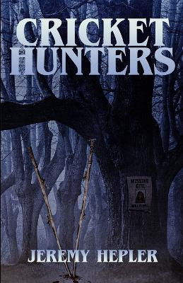 Cricket Hunters by Jeremy Hepler