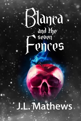 Blanca and the Seven Fences by Jessica L Mathews