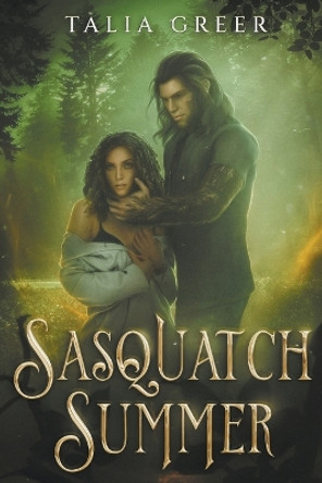 Sasquatch Summer by Talia Greer