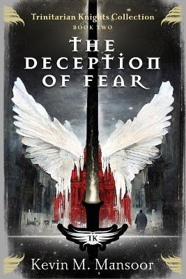 The Deception of Fear by Kevin M Mansoor
