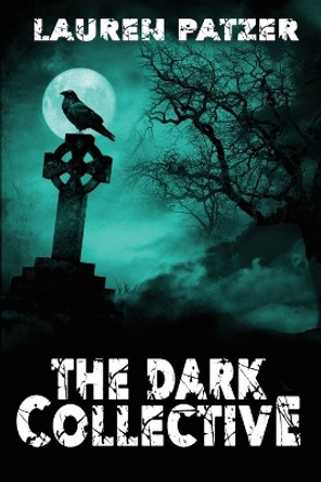 The Dark Collective by Lauren Patzer