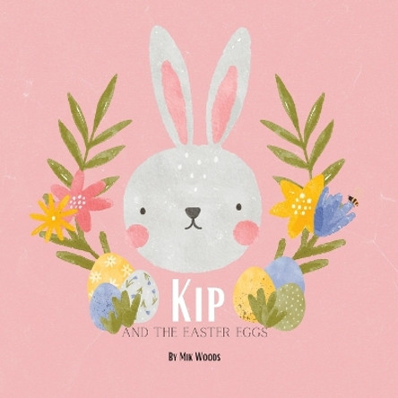 Kip and the Easter eggs by Mik Woods
