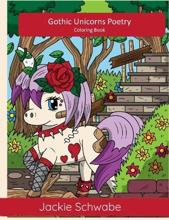Gothic Unicorns Poetry Coloring Book by Jackie Ann Schwabe