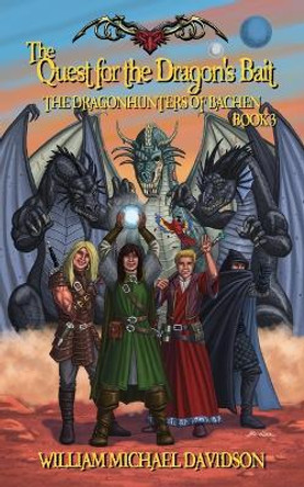 The Quest for the Dragon's Bait by William Michael Davidson