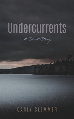 Undercurrents by Carly Clemmer