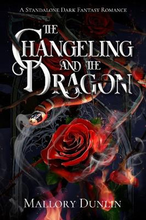 The Changeling and the Dragon by Mallory Dunlin