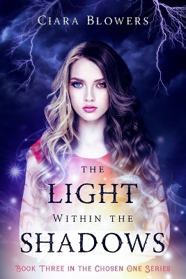 The Light Within the Shadows by Ciara Blowers