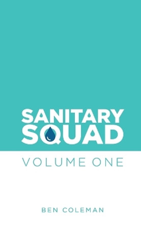 Sanitary Squad by Ben Coleman