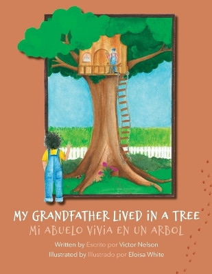 My Grandfather Lived in a Tree: Mi Abuelo Vivia en un Arbol Victor Nelson 9781662929519