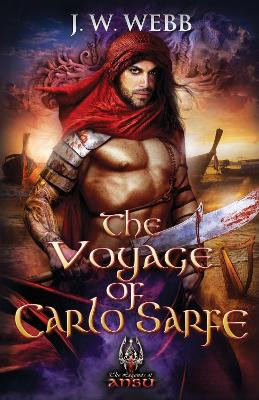 The Voyage of Carlo Sarfe J.W. Webb 9781804678398
