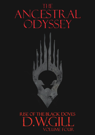 The Ancestral Odyssey: Rise of the Black Doves: 4: Volume Four Duncan Gill 9781999784485