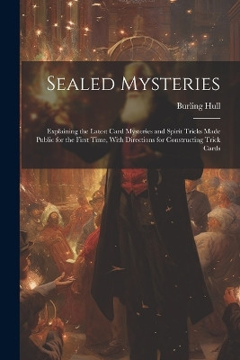 Sealed Mysteries by Burling Hull