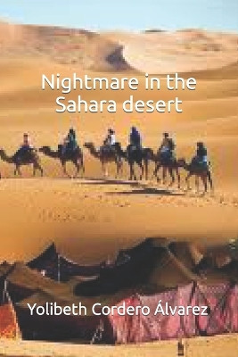 Nightmare in the Sahara desert by Yolibeth Cordero Alvarez