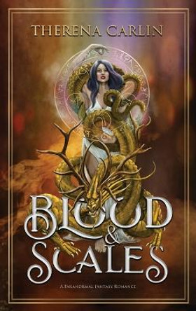 Blood & Scales: A paranormal fantasy romance Therena Carlin 9781998925049