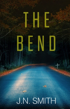 The Bend by J N Smith