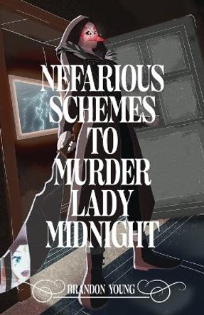 Nefarious Schemes to Murder Lady Midnight (Mos Labs) by Brandon Young