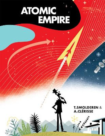 Atomic Empire Thierry Smolderen 9781684053117